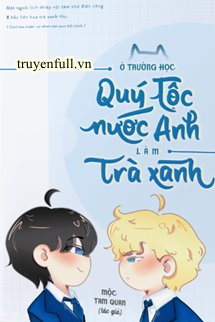 Bìa truyện Làm Trà Xanh Ở Trường Quý Tộc Anh Quốc