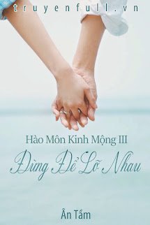 Bìa truyện Hào Môn Kinh Mộng III: Đừng Để Lỡ Nhau